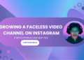 Growing a Faceless Video Channel on Instagram: How CopyCopter.ai Can Help You Succeed