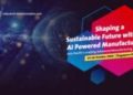 Industrial Transformation ASIA-PACIFIC 2024 to empower manufacturers for regenerative manufacturing