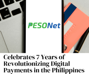 PESONet celebrates 7 Years of revolutionizing digital payments in PHL 