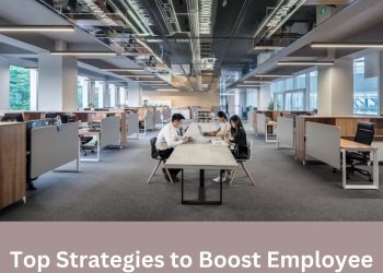 Top Strategies to Boost Employee Productivity in the Workplace